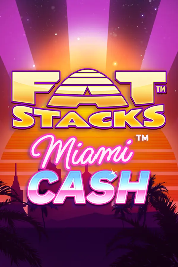 FatStacks Miami Cash